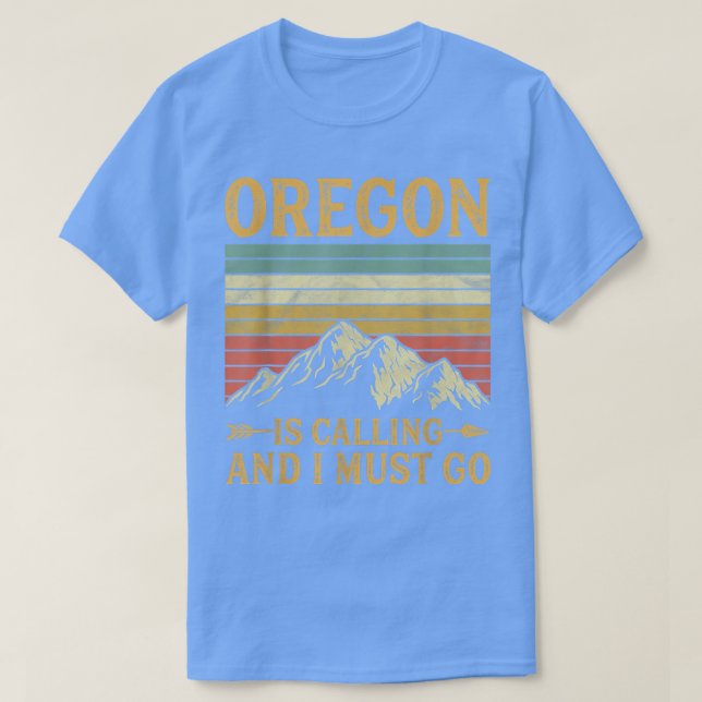 Camiseta Oregon Está Ligando E Eu Preciso Ir (Frente do Design)