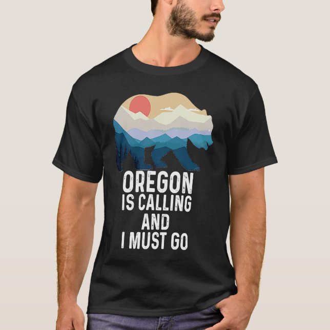 Camiseta Oregon Is Calling And I Must Go Bear And Mountains (Frente)