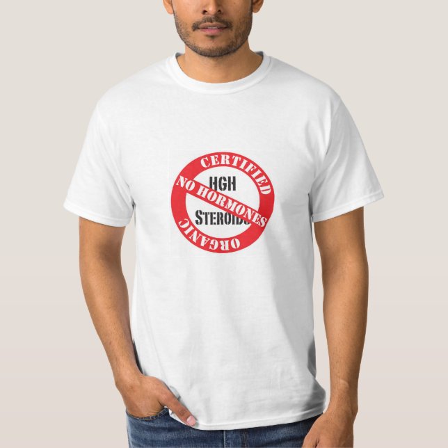 Camiseta Orgânico certificado! Nenhum HGH, não 'roids! (Frente)