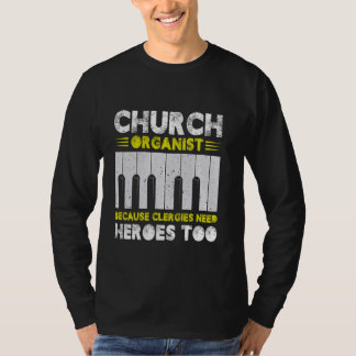 Camiseta Organista Da Igreja Porque Clérigos Precisam De He