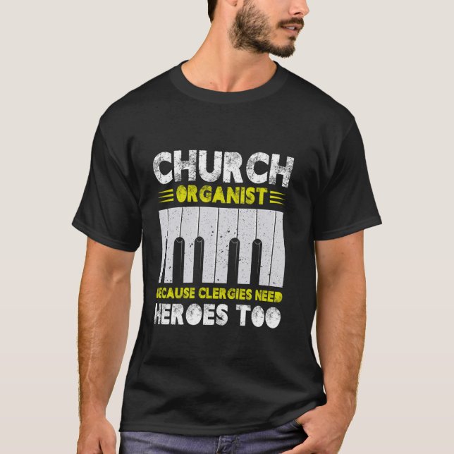 Camiseta Organista Da Igreja Porque Clérigos Precisam De He (Frente)