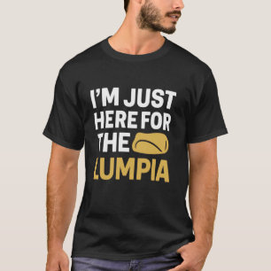 Camiseta Orgulho da Comida Filipina Aqui Apenas para Lumpia