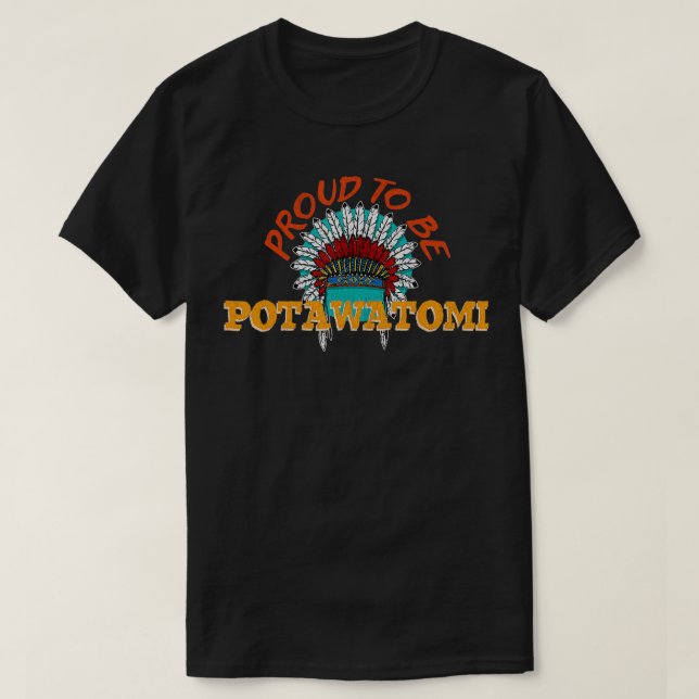 Camiseta Orgulho De Ser Patrimônio Nativo Americano Potawat (Frente do Design)