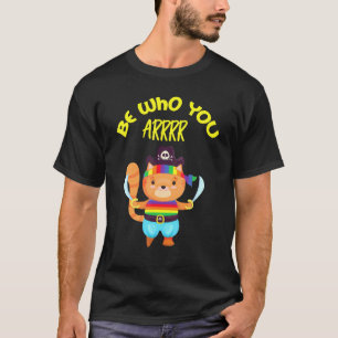 Camiseta Orgulho gay Lgbtq Cat Be Who You Arrrrrr Pirate Pe