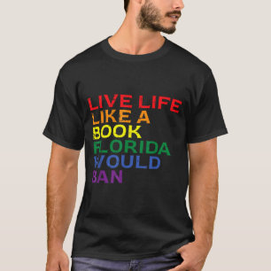 Camiseta Orgulho Gay Viva Como Livro Flórida Proíbe Arco-Ír