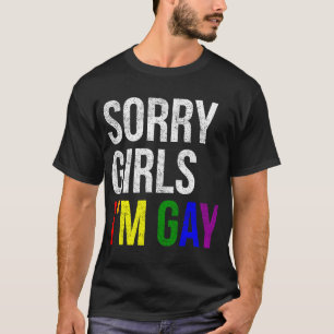 Camiseta Orgulho LGBT Desculpem garotas Eu sou Gay Rainbow
