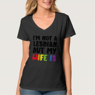 Camiseta Orgulho LGBT Não sou Lésbica, mas minha esposa é