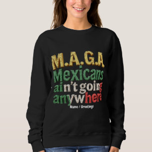 Camiseta Orgulho M.A.G.A. Mexicanos Não Vão a Lugar Nenhum