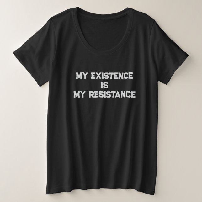 CAMISETA ORGULHO - MINHA EXISTÊNCIA É MINHA RESISTÊNCIA (Frente do Design)