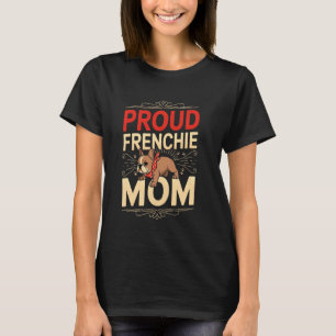 Camiseta Orgulhosa Frenchie Mãe Melhor Proprietária Do Bull