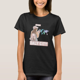 Camiseta Orgulhosa Garota de Daly City  Garota Legal de Dal