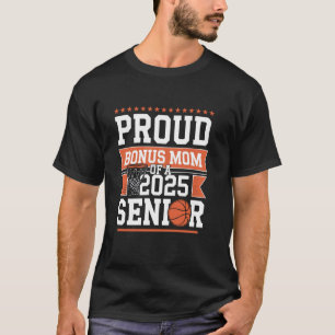 Camiseta Orgulhosa Mãe Bônus De Um Graduado Sênior De Basqu