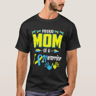 Camiseta Orgulhosa Mãe Da Síndrome De Baixo-Guerra T21 Sens