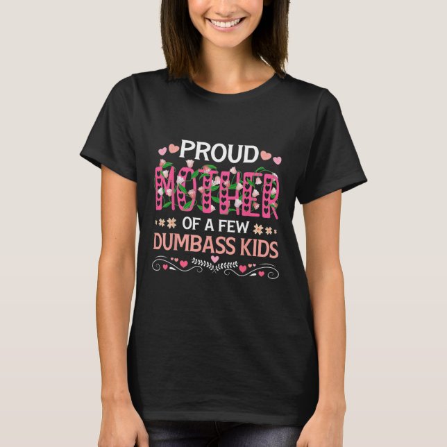 Camiseta Orgulhosa Mãe De Algumas Crianças Idiotas Engraçad (Frente)