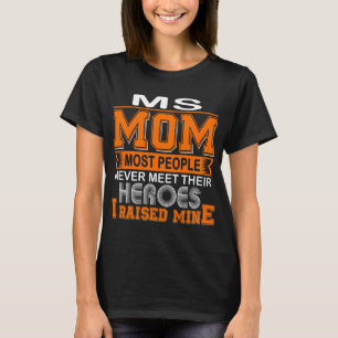 Camiseta Orgulhosa Mãe de Esclerose Múltipla Eu Eduquei o M