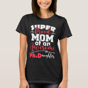 Camiseta Orgulhosa mãe de filha ph.d. - phd graduada ph.d.