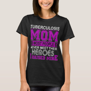 Camiseta Orgulhosa Mãe de Tuberculose Eu Criei o Meu