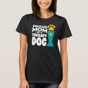 Camiseta Orgulhosa Mãe De Um Cão De Terapia Com Troféu De I
