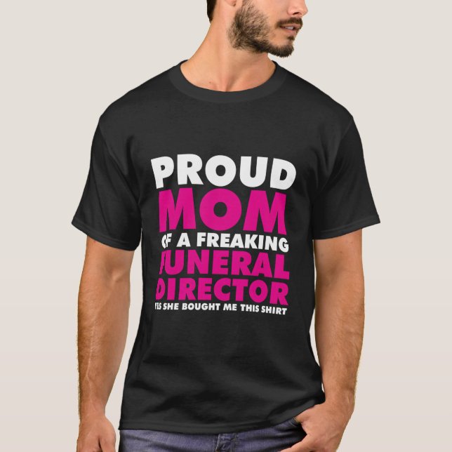Camiseta Orgulhosa Mãe De Um Orador Funerário Orgulhoso Mor (Frente)