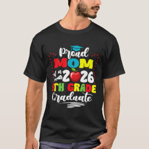Camiseta Orgulhosa Mãe do Graduado da 5ª Série de 2026 Dia 