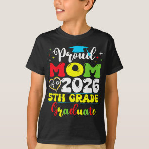 Camiseta Orgulhosa Mãe do Graduado da 5ª Série de 2026 Dia