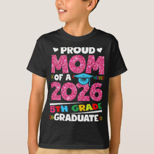 Camiseta Orgulhosa Mãe do Graduado da 5ª Série de 2026 Dia