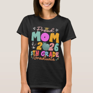 Camiseta Orgulhosa Mãe do Graduado da 5ª Série de 2026 Dia 