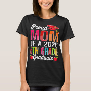 Camiseta Orgulhosa Mãe do Graduado da 5ª Série de 2026 Dia 