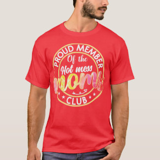 Camiseta Orgulhosa Membro Do Hot Mess Mães Club Engraçado M