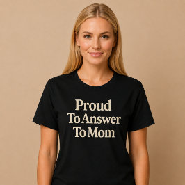 Camiseta Orgulhosa Por Responder À Mamãe
