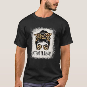 Camiseta Orgulhosa Tequila Mãe Mensagem Bun Leopardo Engraç