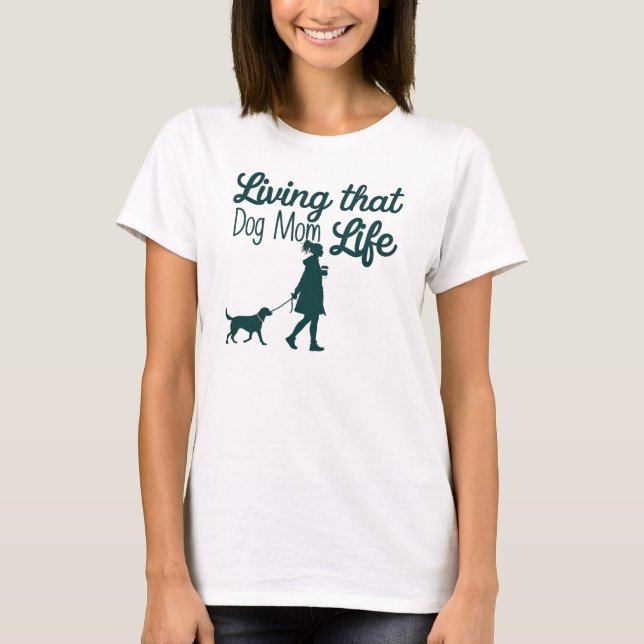 Camiseta Orgulhoso Cachorro Mãe Estilo de Vida Design (Frente)