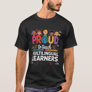 Camiseta Orgulhoso de Ensinar Aprendizes Multilíngues Orgul