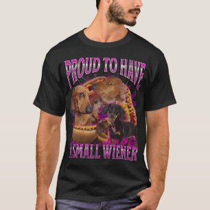 Camiseta Orgulhoso de um Pequeno Wiener Funny Dachshund Mem