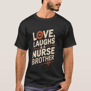 Camiseta Orgulhoso Enfermeiro Irmão Amor Ri e Um Irmão Enfe