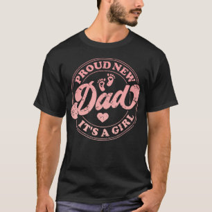 Camiseta Orgulhoso Novo Pai É Uma Menina Bebê Uma Menina