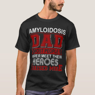 Camiseta Orgulhoso Pai da Amiloidose Eu Criei o Meu