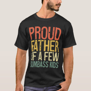 Camiseta Orgulhoso Pai De Algumas Crianças Idiotas Mostra U