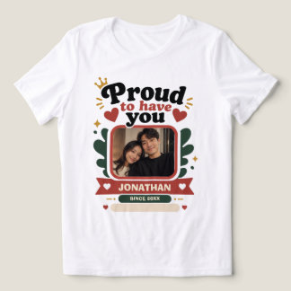 Camiseta Orgulhoso por Ter Você Personalizado