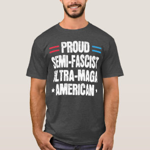 Camiseta Orgulhoso SemiFascista Ultra Maga American Funny P