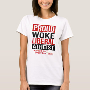 Camiseta Orgulhoso Woke Liberal Atheist - Que outra coisa e