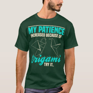 Camiseta Origami Minha Paciência Aumentou Por Causa Do Orig