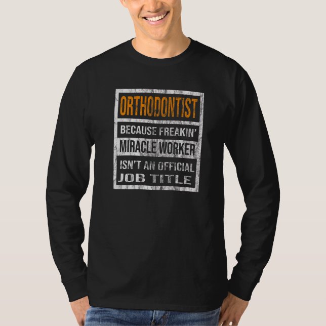 Camiseta Orodontista Porque Homens Milagres Trabalham Mulhe (Frente)