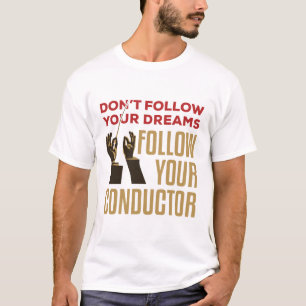 Camiseta Orquestra Engraçado Siga Seu Condutor