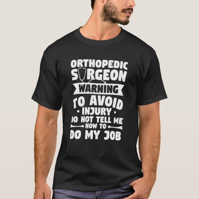Camiseta Orthopedic Surgeon Warning To Avoid Injury Do Not  (Frente)