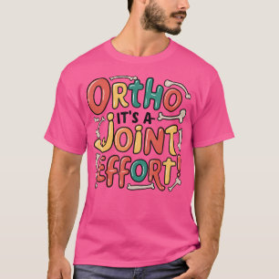 Camiseta Orto É Um Esforço Conjunto Engraçado Osso Ortopedi