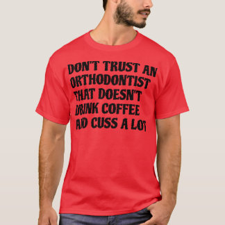 Camiseta Ortodontista Que Bebe Café Custa Muito