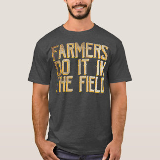 Camiseta Os agricultores fazem-no no campo