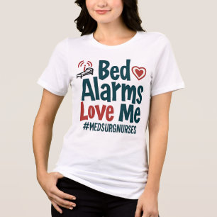 Camiseta Os Alarmes De Cama Me Ama #MedSurgNurse