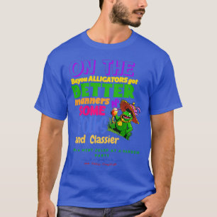 Camiseta Os Alligadores De Bayou Têm Melhores Maneiras Em A
